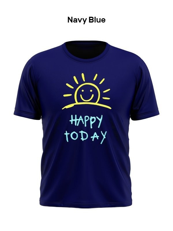 Happy Today T Shirt For men